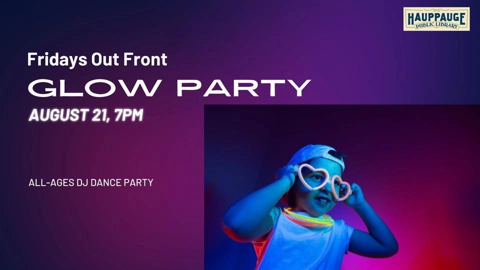 Fridays Out Front Glow Party with DJ Joe Bienz