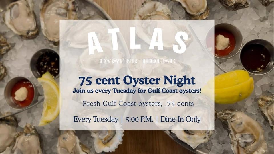 75 cent Oyster Night at Atlas Oyster House!