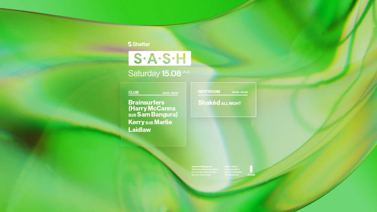 Shelter presents: S.A.S.H. - Laidlaw, Brainssurfers