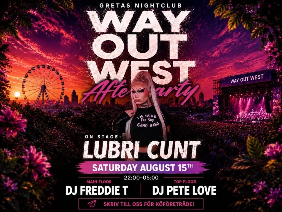 đżđ¶ WAY OUT WEST AFTERPARTY WITH LUBRI CUNT @ GRETAS NIGHTCLUB đ¶đż