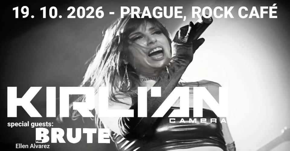 KIRLIAN CAMERA & special guests: The Brute, Ellen Alvarez // Prague, Rock Café