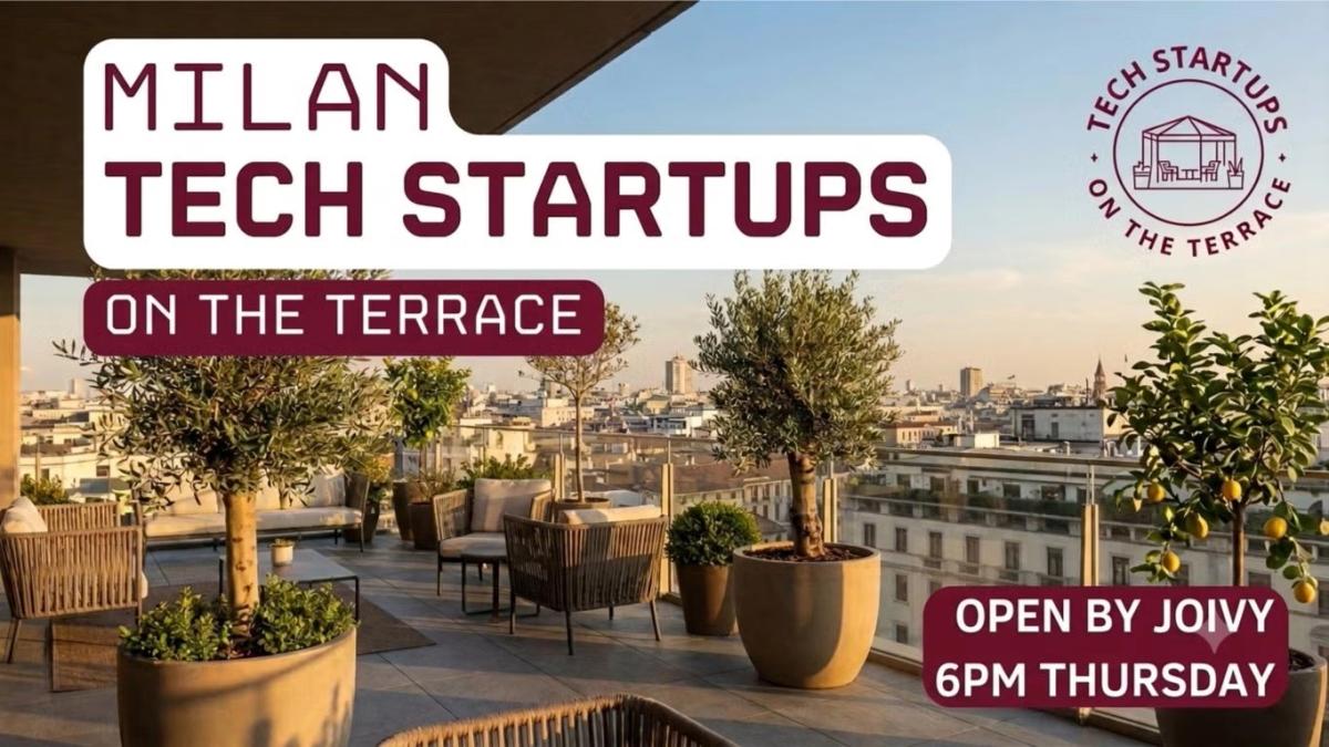 Tech Startups on the Terrace - Milan (6 PM CET) - New Location - Open by Joivy