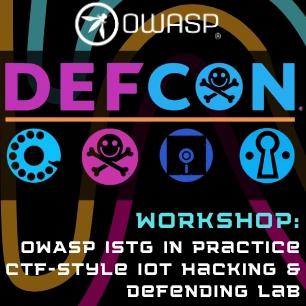 OWASP ISTG in Practice: A CTF-Style IoT Hacking & Defending Lab