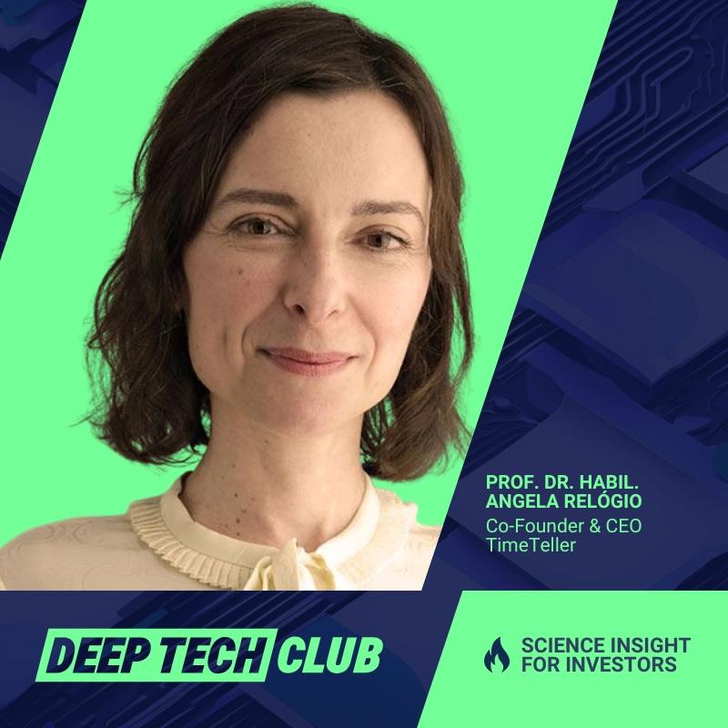 Deep Tech Club Fireside Chat with Prof. Dr. habil. Angela Relógio/TimeTeller