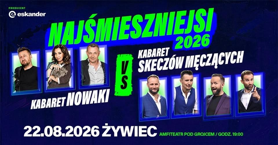🟢 22.08.2026 • Żywiec • Najśmieszniejsi 2026 - Kabaret Nowaki vs Kabaret Skeczów Męczących