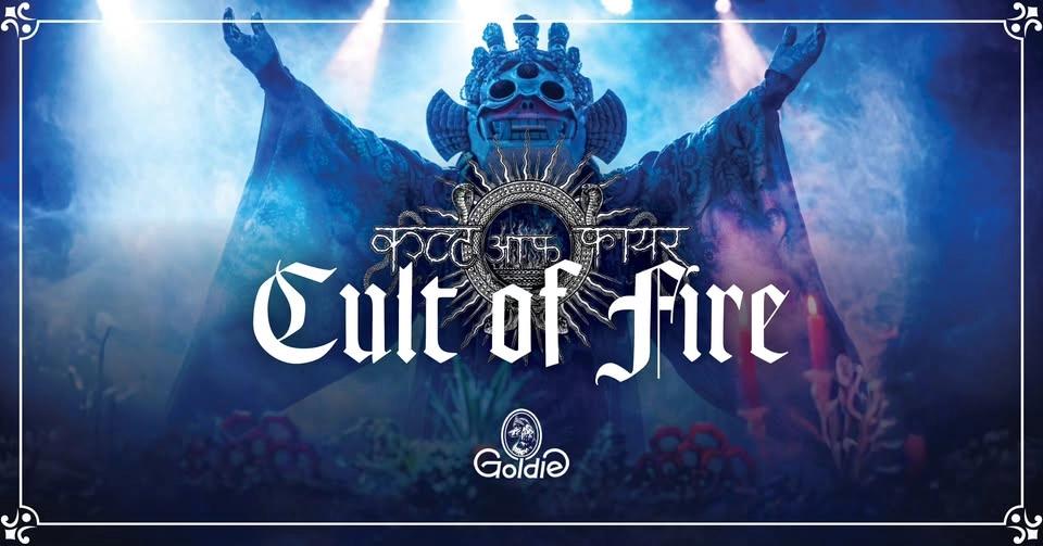 Cult of Fire (CZ) | Pres av. Showlab | Goldie