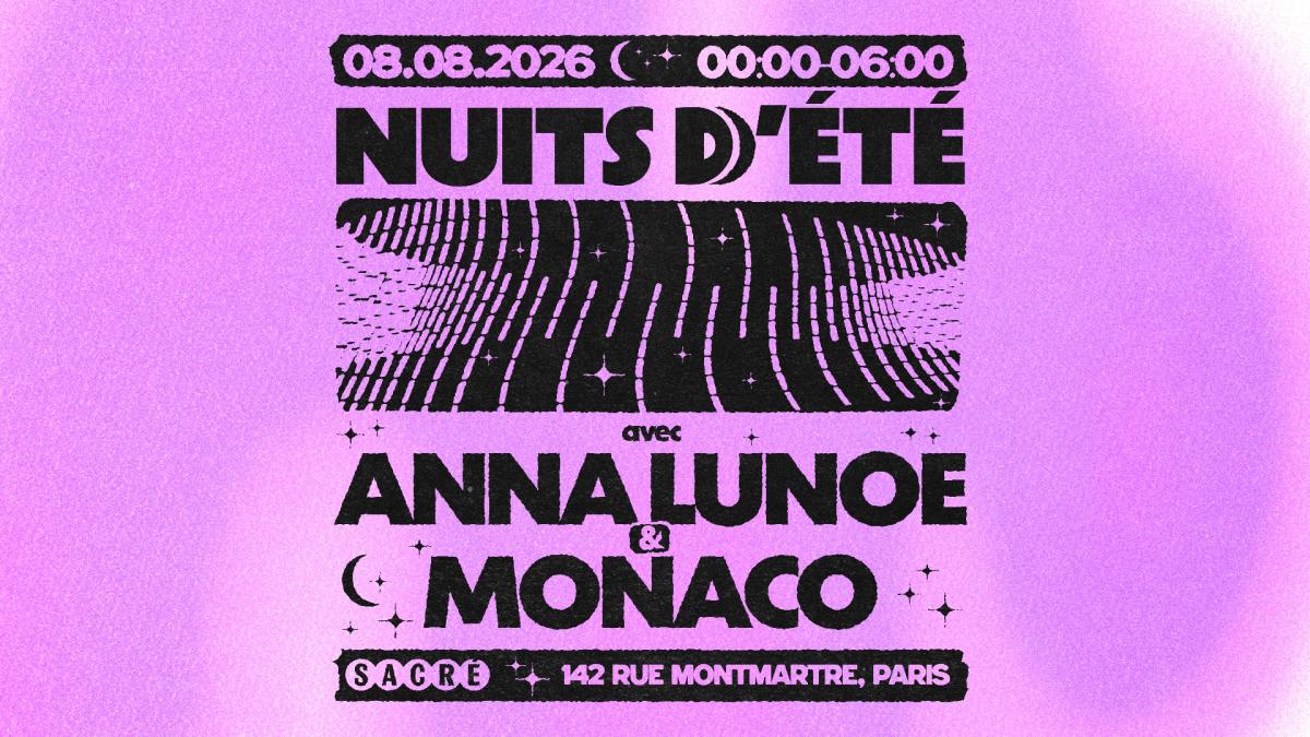 Sacré présente: Anna Lunoe & Monaco