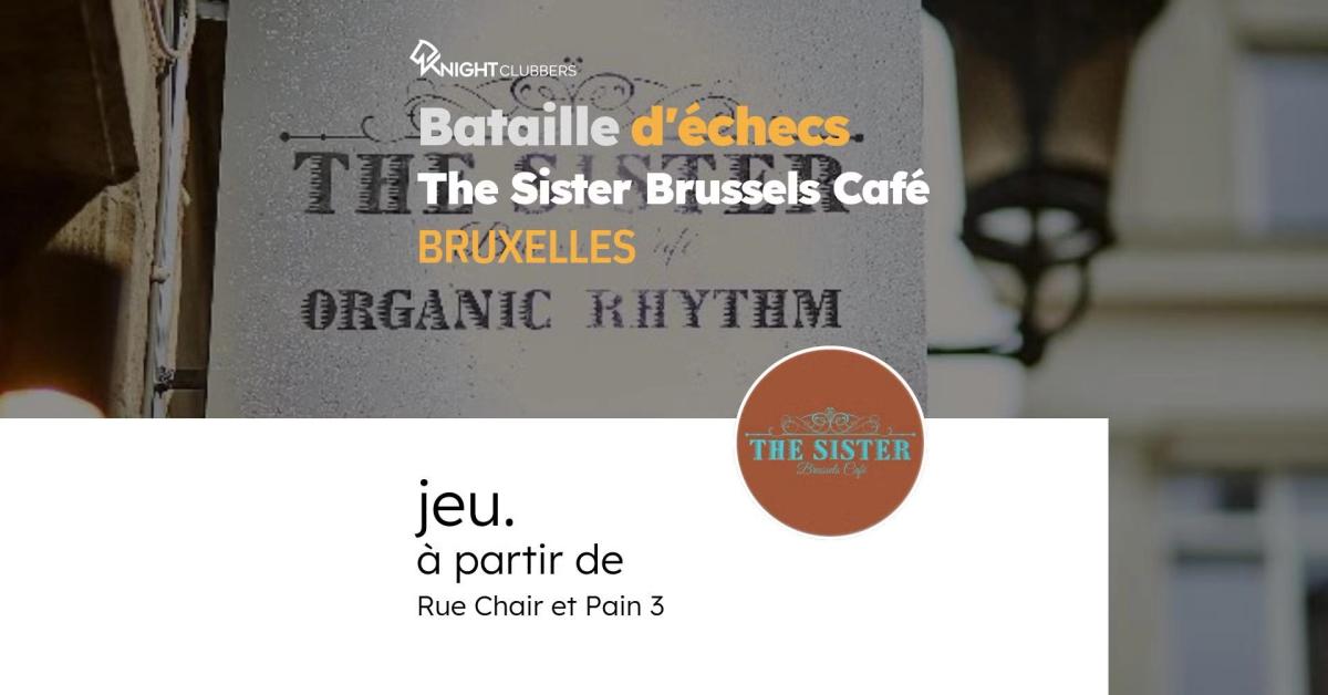 Rencontre d'échecs - Bruxelles - The Sister Brussels Café