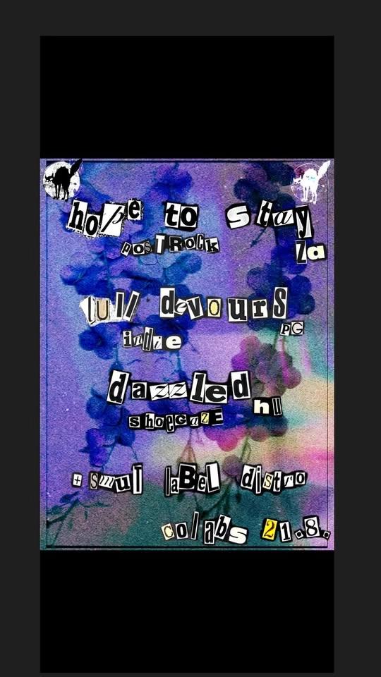 Hope To Stay (SK) / Dazzled (HU) / Lull Devours