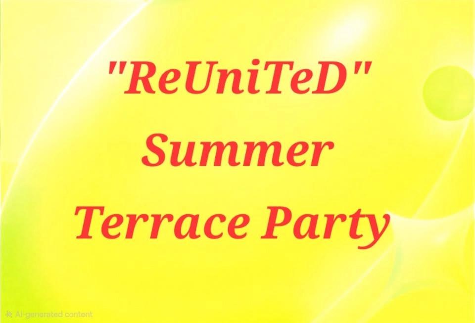"ReUniTeD" Summer Terrace Party ‼️