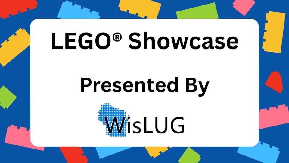 LEGO® Showcase presented by WisLUG