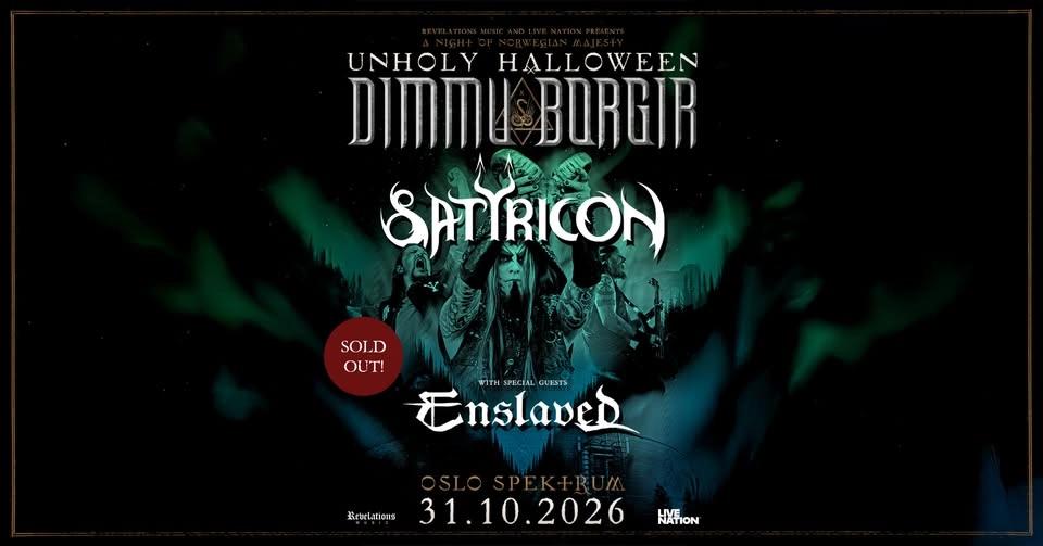 UTSOLGT! UNHOLY HALLOWEEN: Dimmu Borgir, Satyricon & Enslaved / Oslo Spektrum / Pres. av Live Nation