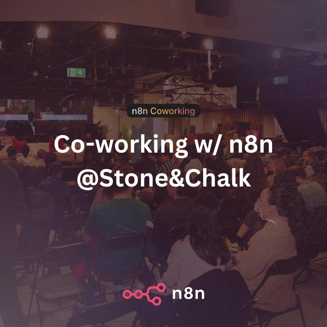 Co-working w/ n8n @ Stone & Chalk