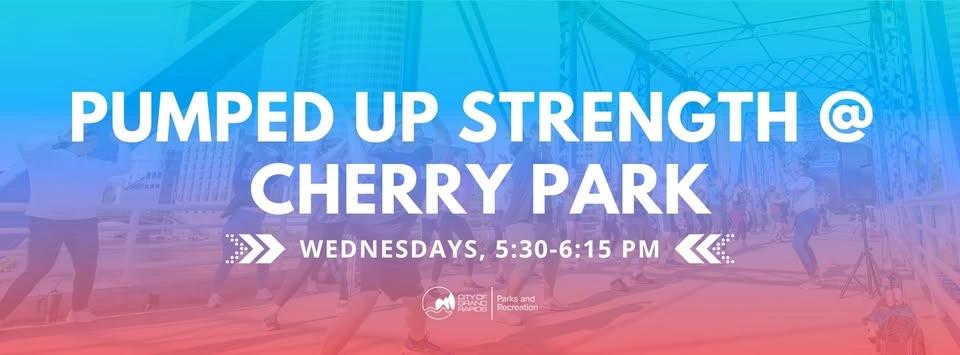 FREE Pumped Up Strength at Cherry Park