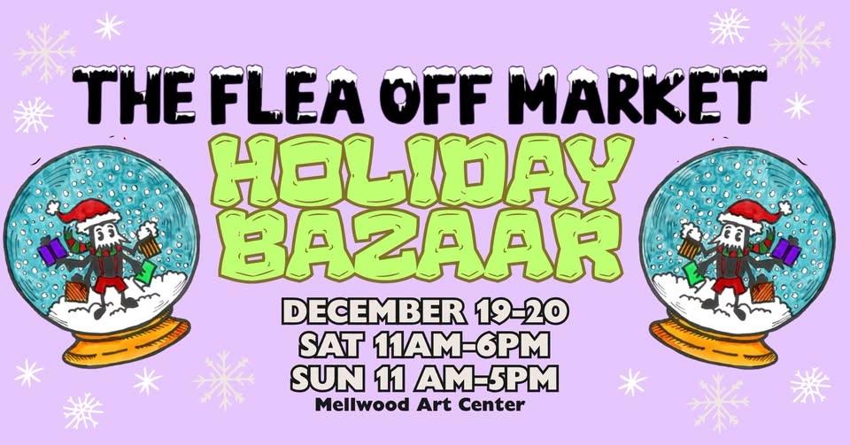 The Flea Off Market 15th Annual Indoor Holiday Bazaar