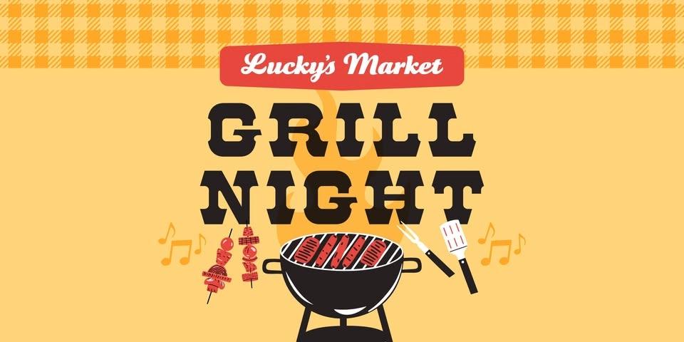 Friday Night Grill at Lucky’s Market!
