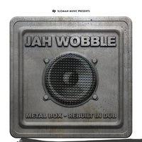 Jah Wobble metal box rebuilt in Dub