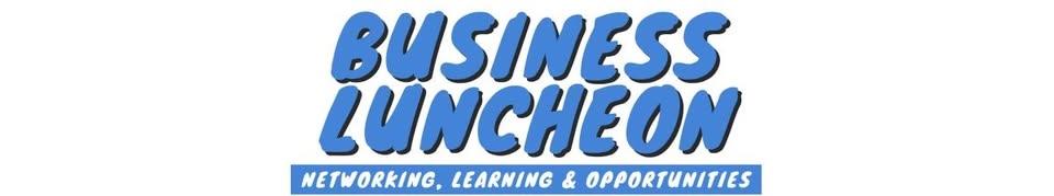 Monthly Chamber Business Luncheon