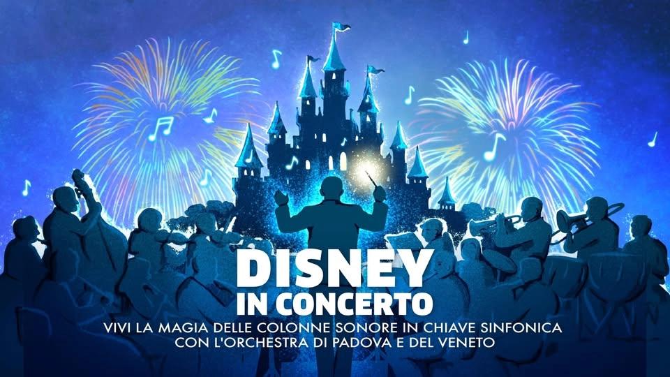 Disney in Concerto - Orchestra di Padova e del Veneto