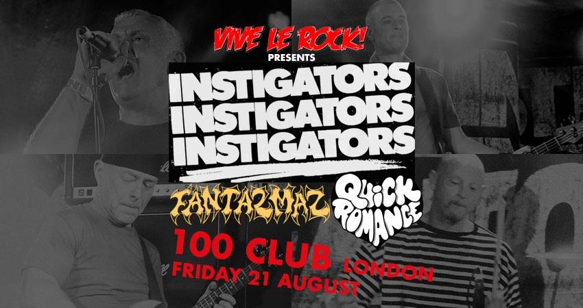 Vive Le Rock presents INSTIGATORS with FANTAZMAZ and QUICK ROMANCE at 100 Club, London