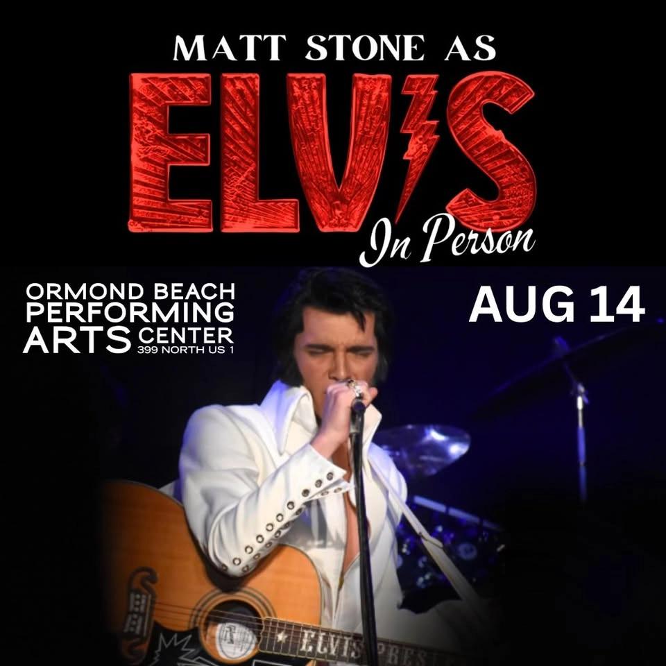 ELVIS: In Person - Starring Matt Stone - Live At Ormond Beach Performing Arts Center