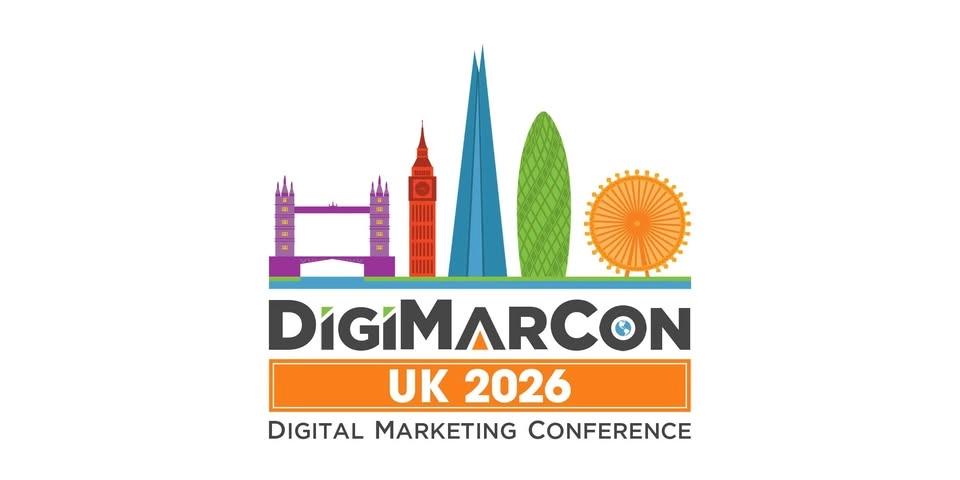 DigiMarCon UK 2026 - Digital Marketing, Media and Advertising Conference & Exhibition