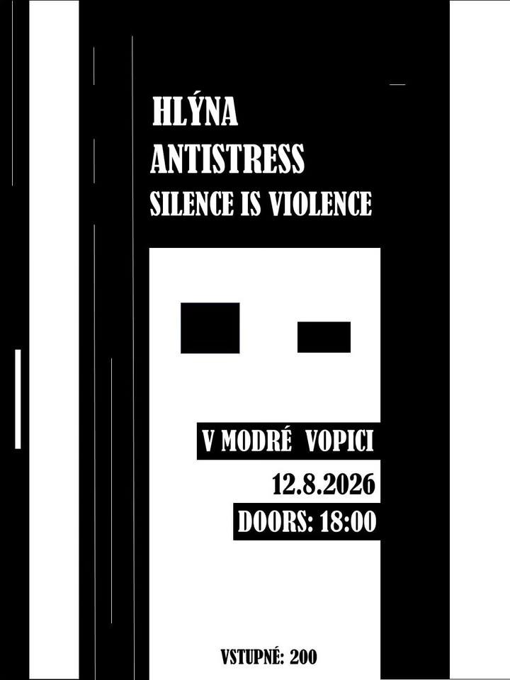 12/08/26 Modrá Vopice / Hlýna / Antistress / Silence is Violence