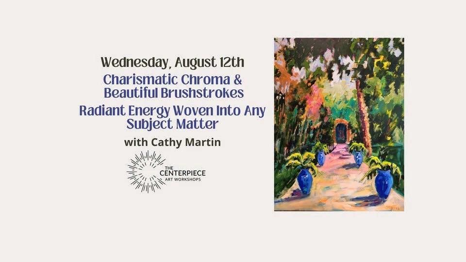 Charismatic Chroma & Beautiful Brushstrokes with Cathy Martin