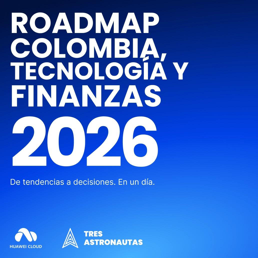 Roadmap Colombia, Tecnología y Finanzas 2026
