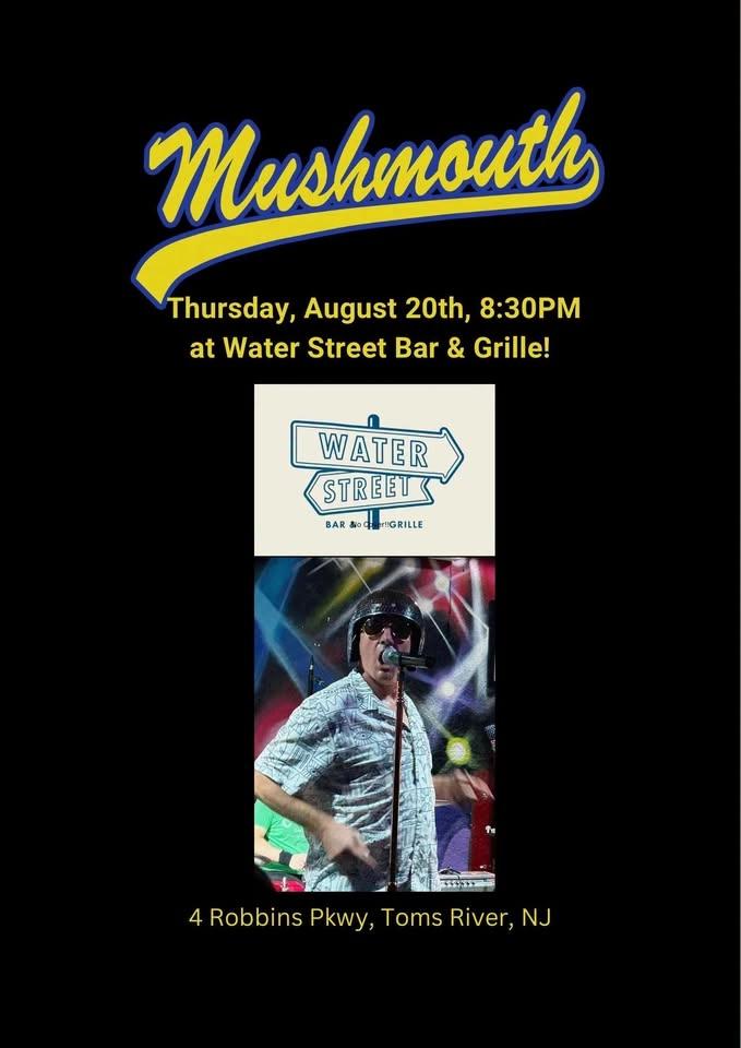 MUSHMOUTH Returns to Water Street!