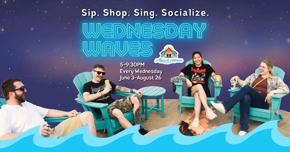 Wednesday Waves: Sip, Shop, Sing, Socialize