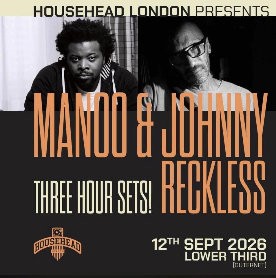 Househead London presents MANOO & Johnny Reckless