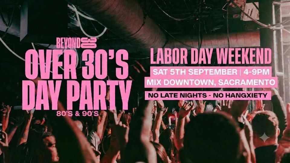 Beyond 30 Presents... Daytime Clubbing | Sacramento🕺🏻