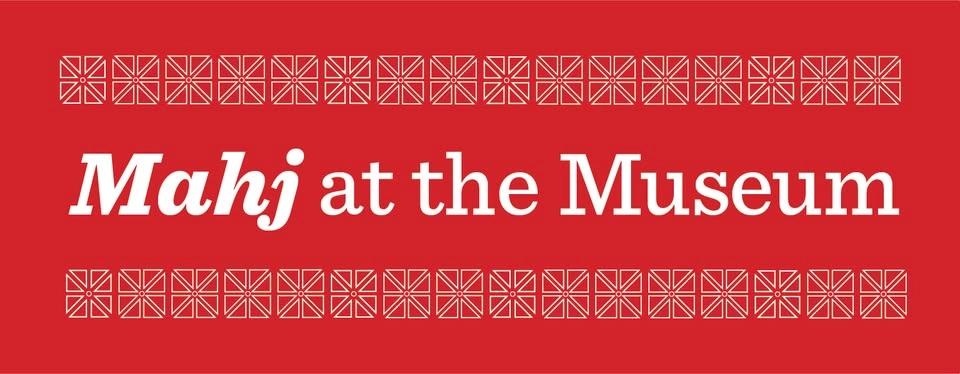 Mahj at the Museum