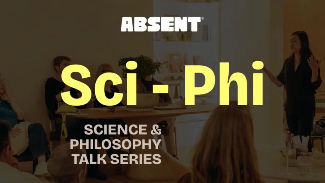 Sci-Phi: Science & Philosophy Talk Series