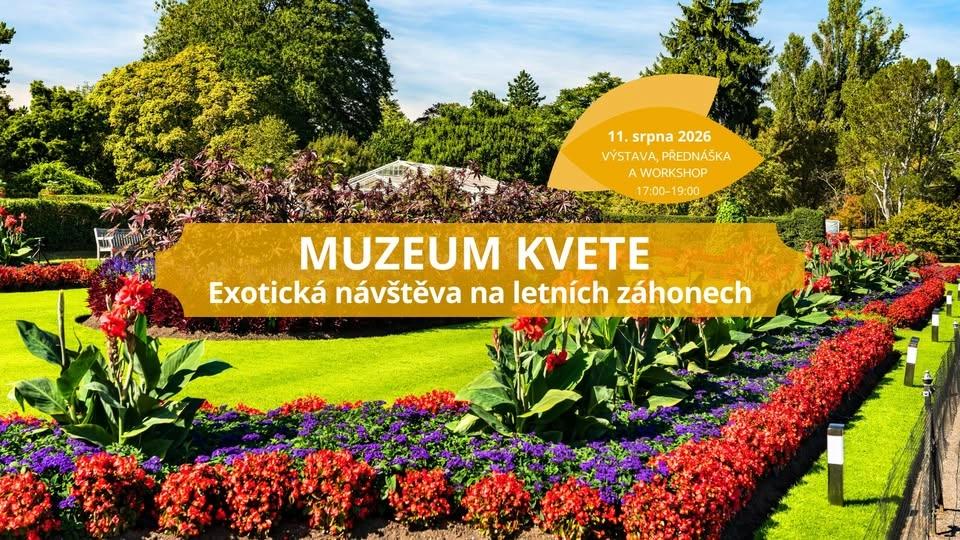 Muzeum kvete / Exotická návštěva na letních záhonech