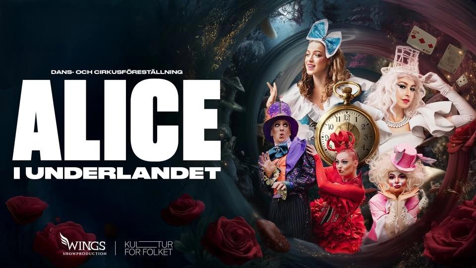 Alice i Underlandet: Den legendariska cirkusshowen är tillbaka!