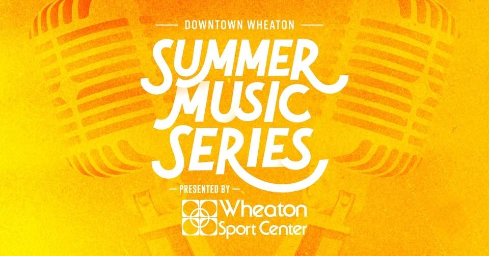 Downtown Wheaton Summer Music Series