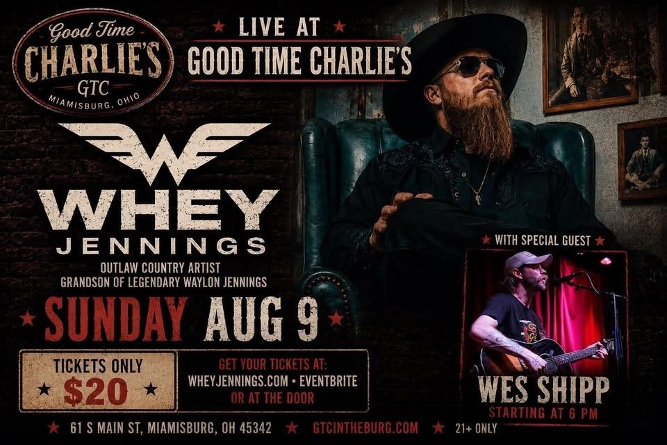 Whey Jennings Live @ Good Time Charlie's Sunday Aug 9th w/ Wes Shipp