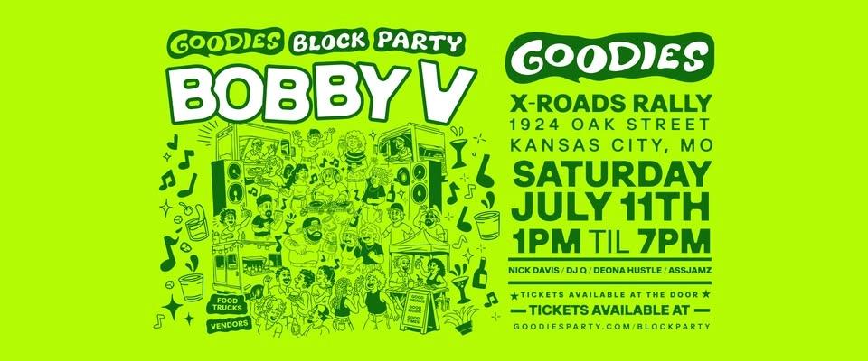 Goodies: Block Party w/ Bobby V