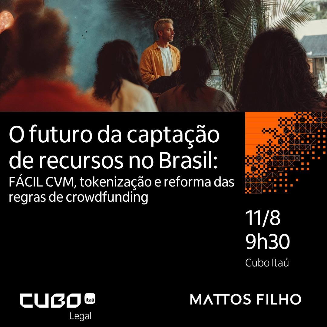 O futuro da captação de recursos no Brasil: FÁCIL CVM, tokenização e reforma das regras de crowdfunding