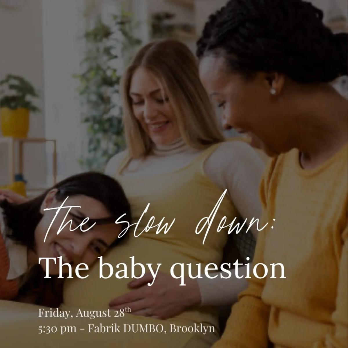 The Slow Down: The Baby Question