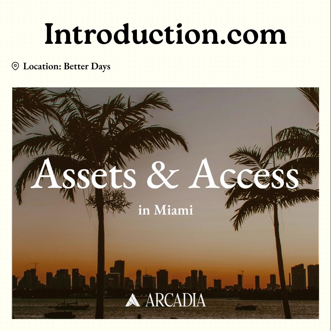 Assets & Access Miami @ Better Days