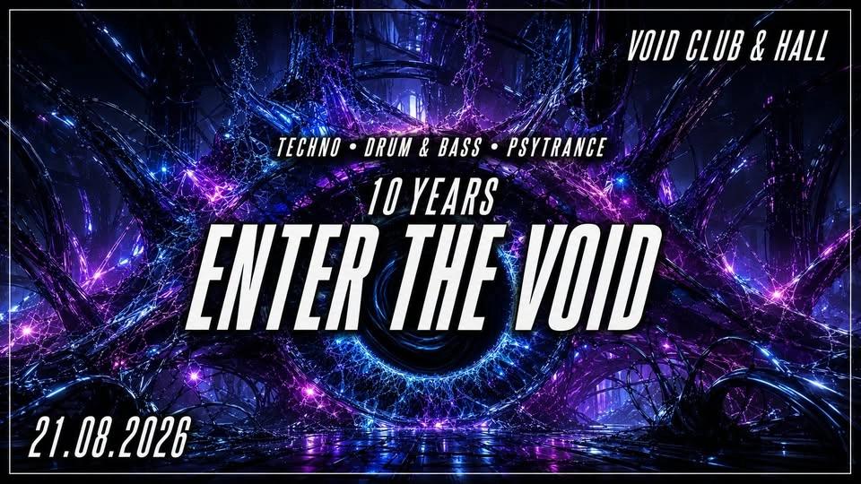 10 Years Enter the Void w/ Dela Moon (USA) / Drum & Bass, Techno , Psytrance - VOID Club & Hall