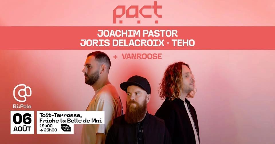 Pact (Joachim Pastor + Joris Delacroix + Teho) @Toit Terasse