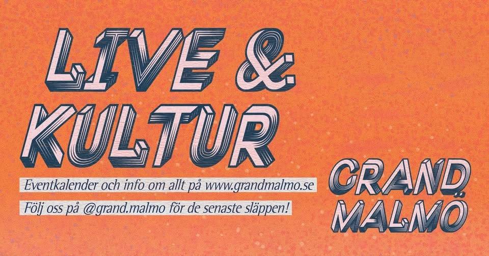 Live & Kultur på Grand Malmö
