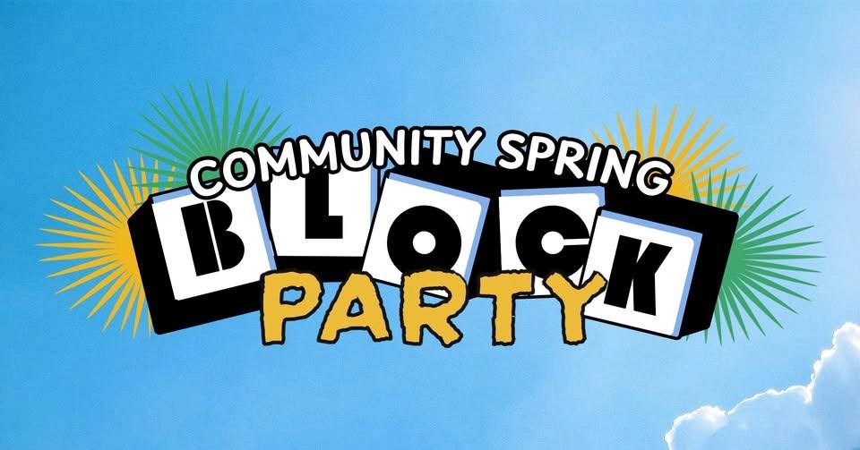 Community Spring 1st Annual Block Party