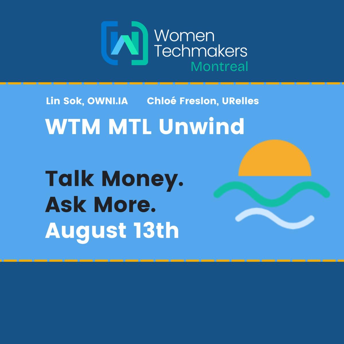 WomenTechmakers MTL Unwind - Talk Money. Ask More. In collaboration with Women & Money Montréal <3