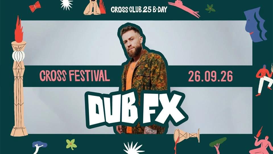 CROSS CLUB 25 B-DAY! with DUB FX