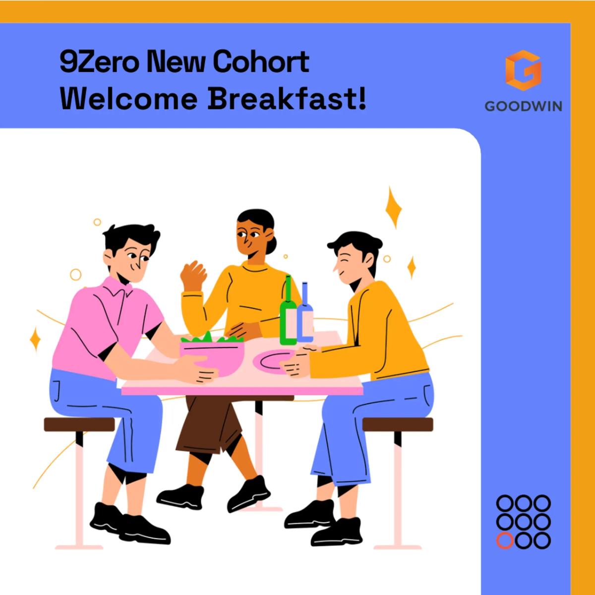 9Zero August Cohort - Welcome Breakfast